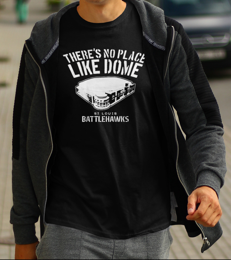 There's No Place Like Dome St. Louis Battlehawks T-Shirt