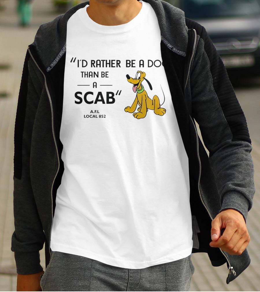 I'd Rather Be A Dog Than Be A Scab AFL Local 852 Pluto Image T-Shirt