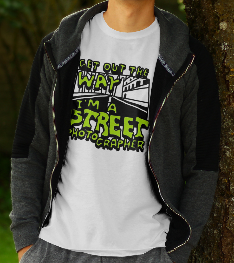 Get Out The Way I'm A Street Photographer Bold Urban Roadway Scene T-Shirt