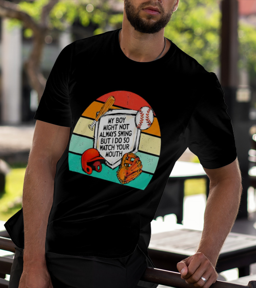 My Boy Might Not Always Swing But I Do Watch Your Mouth Vintage Baseball Bat Helmet Glove Retro Stripes T-Shirt