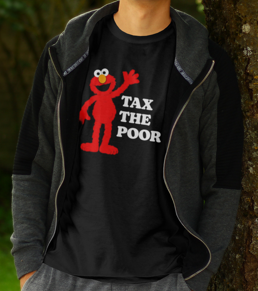 Elmo Tax The Poor Funny T-Shirt