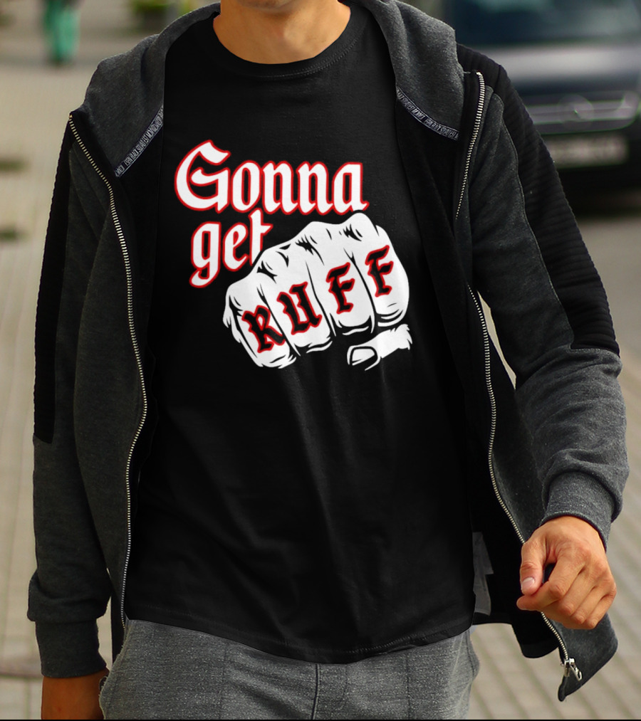 Gonna Get Ruff Buffalo Sabres Hockey Fist Bold Letters T-Shirt