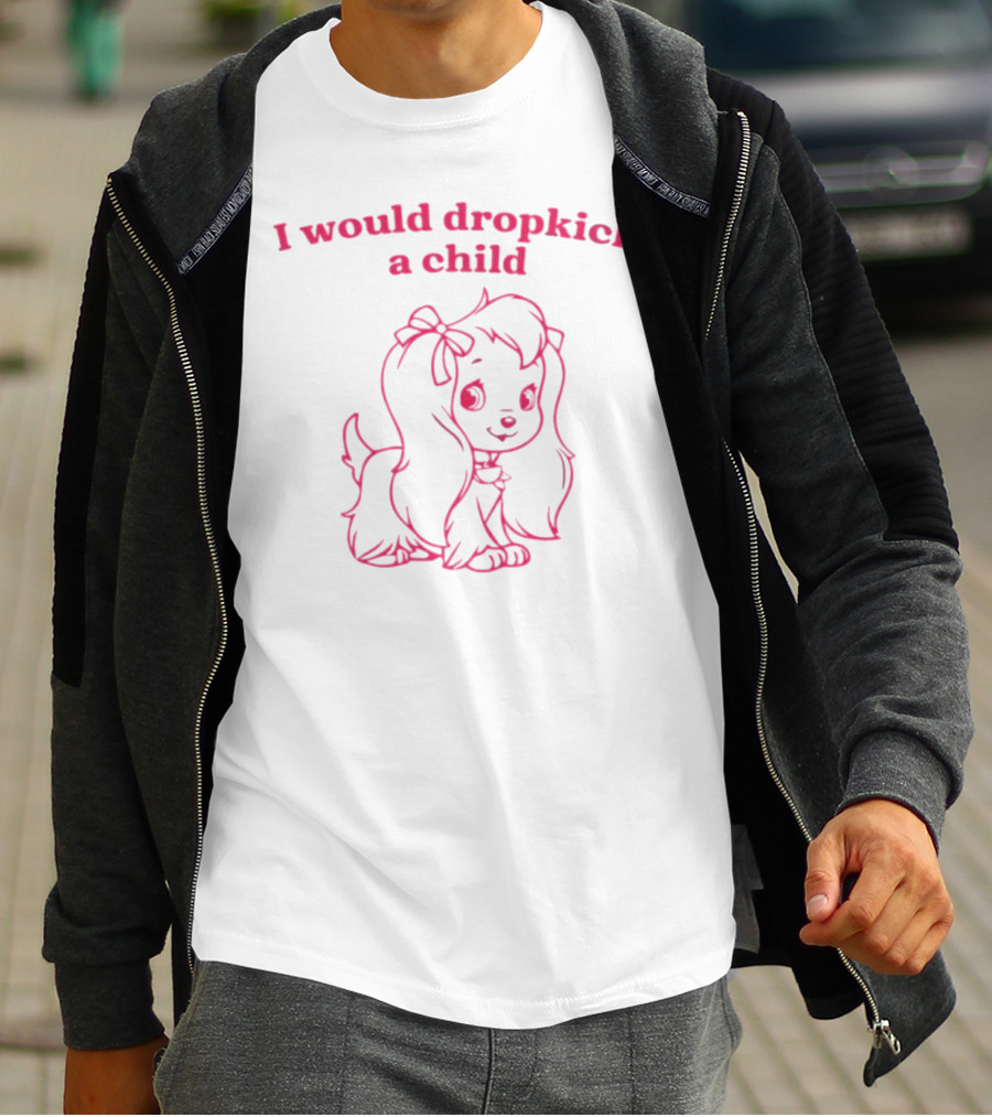 I Would Dropkick A Child Cute Cartoon Dog T-Shirt