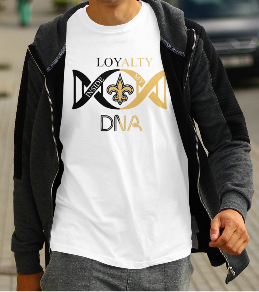 Loyalty Inside My DNA New Orleans Saints Fleur-de-Lis T-Shirt