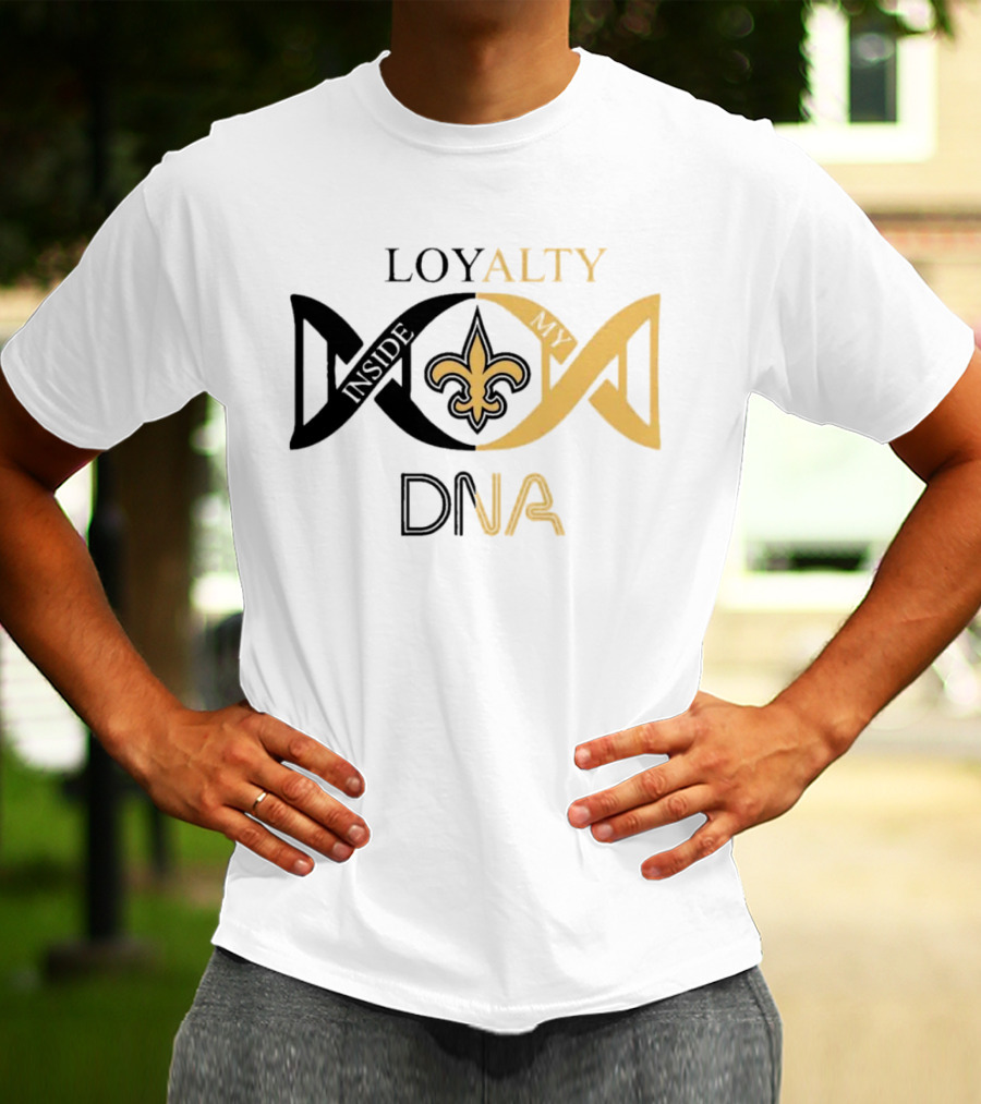 Loyalty Inside My DNA New Orleans Saints Fleur-de-Lis T-Shirt