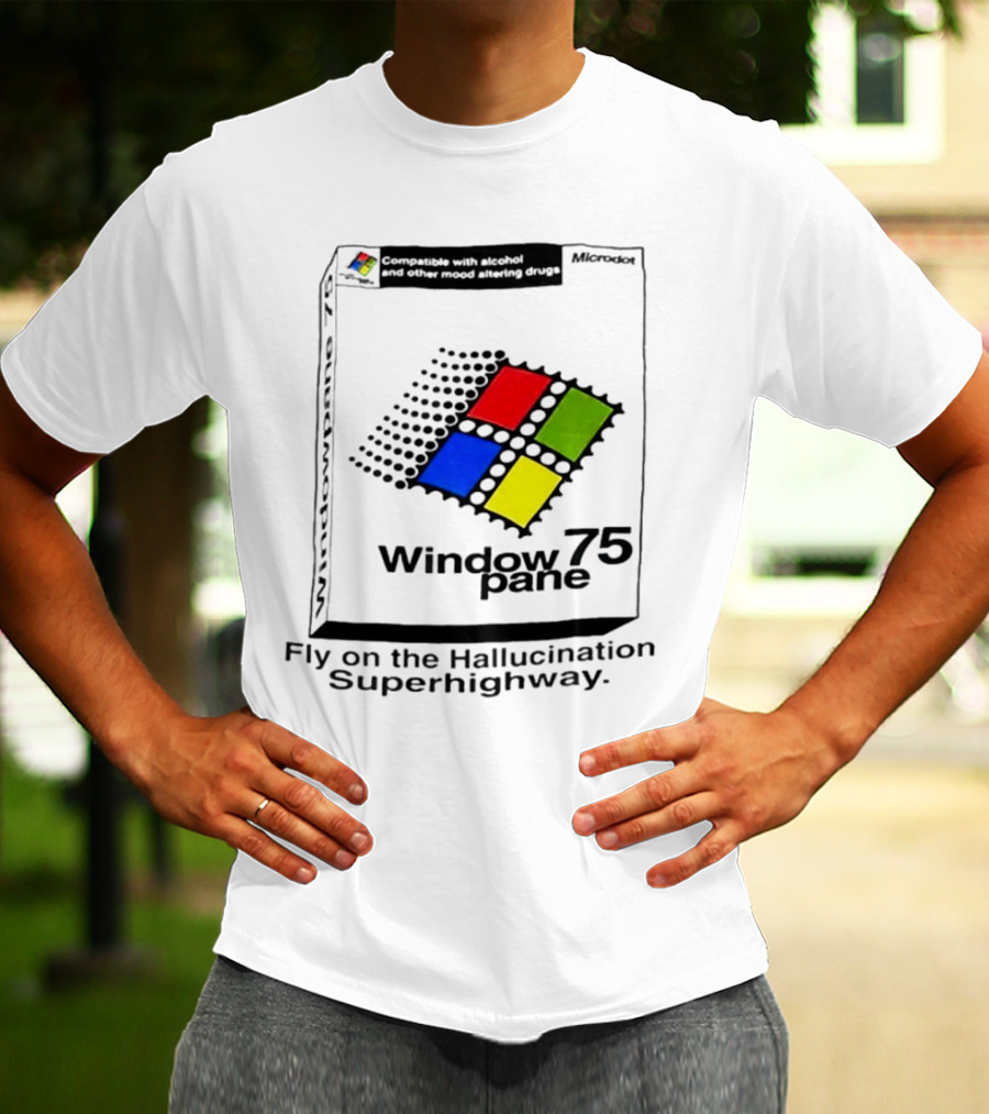 Fly On The Hallucination Superhighway Window 75 Pane Microkotex Compatible Drugs T-Shirt