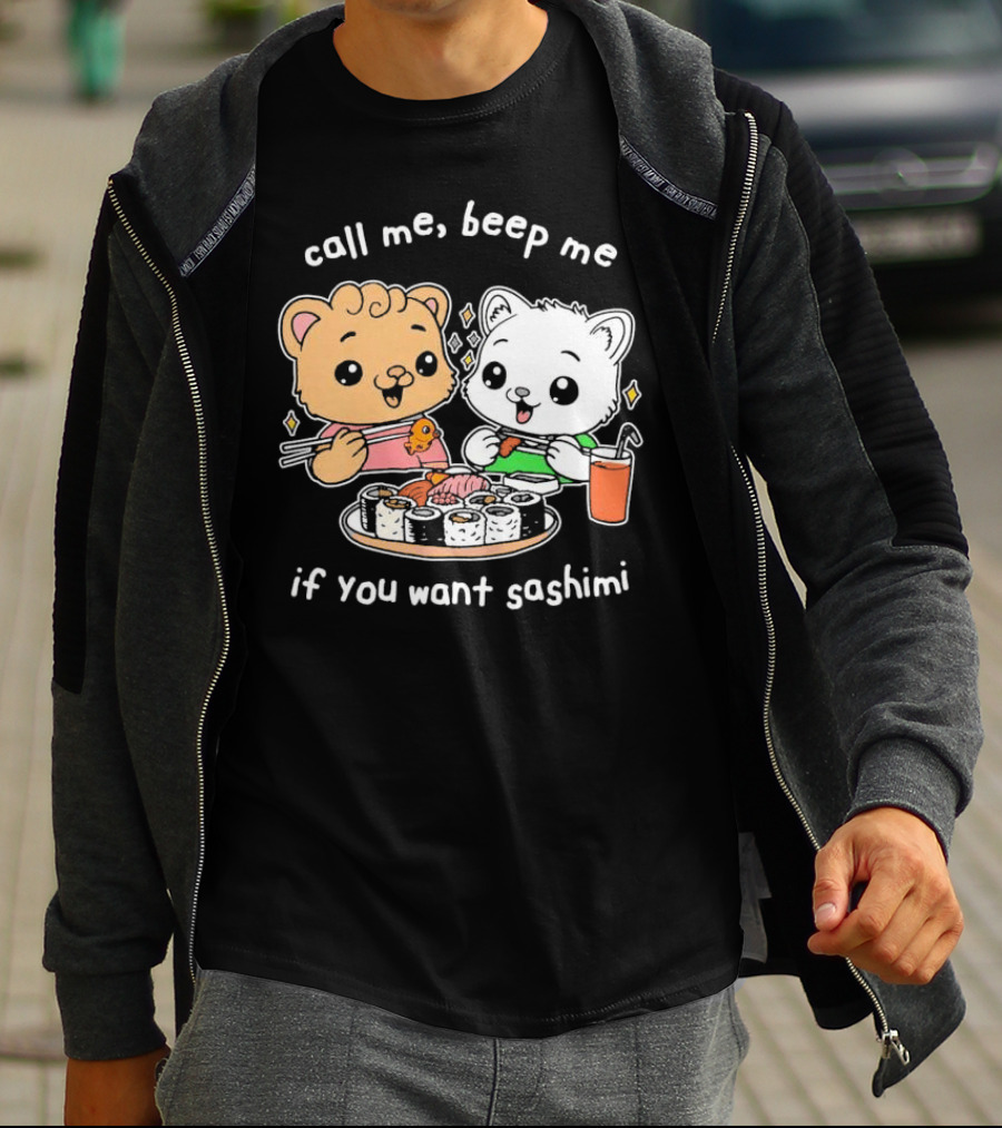Call Me Beep Me If You Want Sashimi Cute Cat Sushi Eating Anime T-Shirt