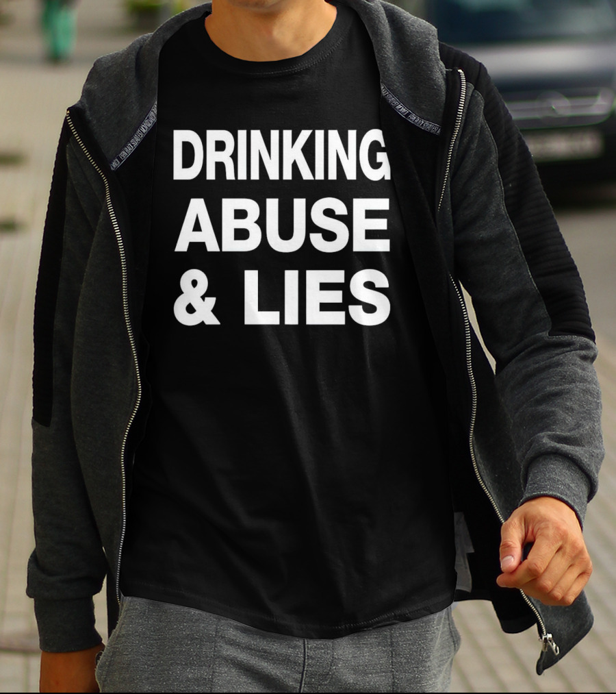 Kallmekris Drinking Abuse And Lies T-Shirt