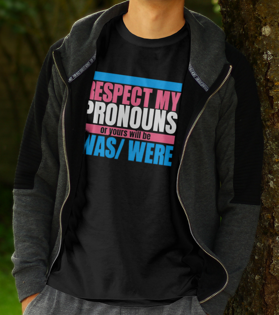Respect My Pronouns Or Yours Will Be Was Were Pink Blue T-Shirt