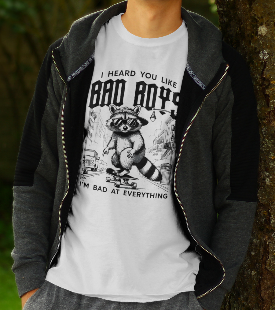 I Heard You Like Bad Boys I'm Bad At Everything Raccoon Skateboarding Urban Street T-Shirt