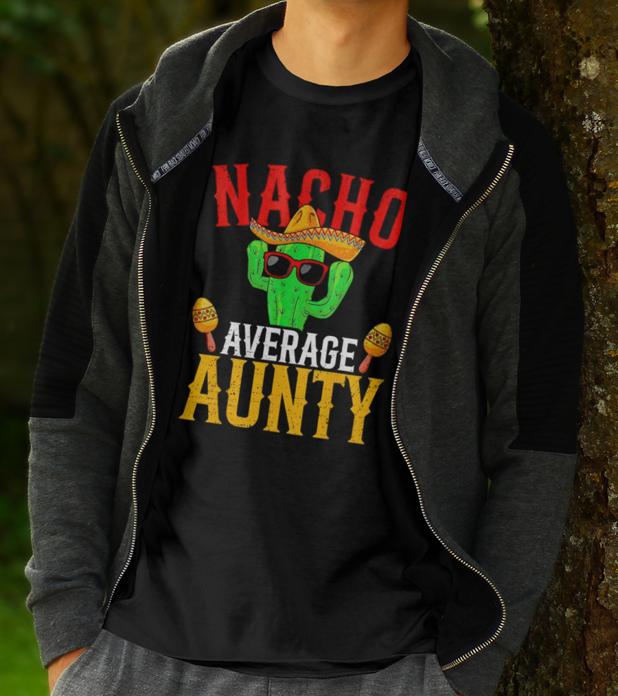 Nacho Average Aunty Cactus With Sombrero And Maracas Fiesta Fun T-Shirt