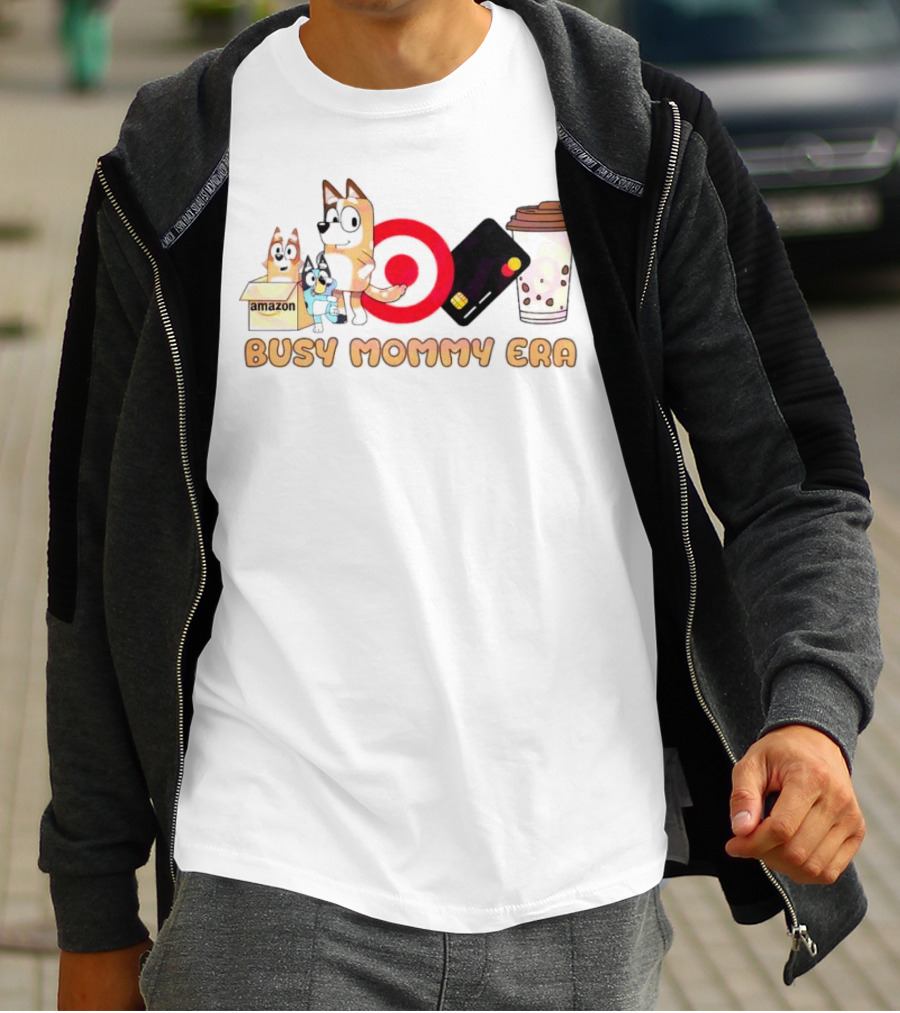 Busy Mommy Era Chilli Heeler Amazon Target Starbucks Cup T-Shirt