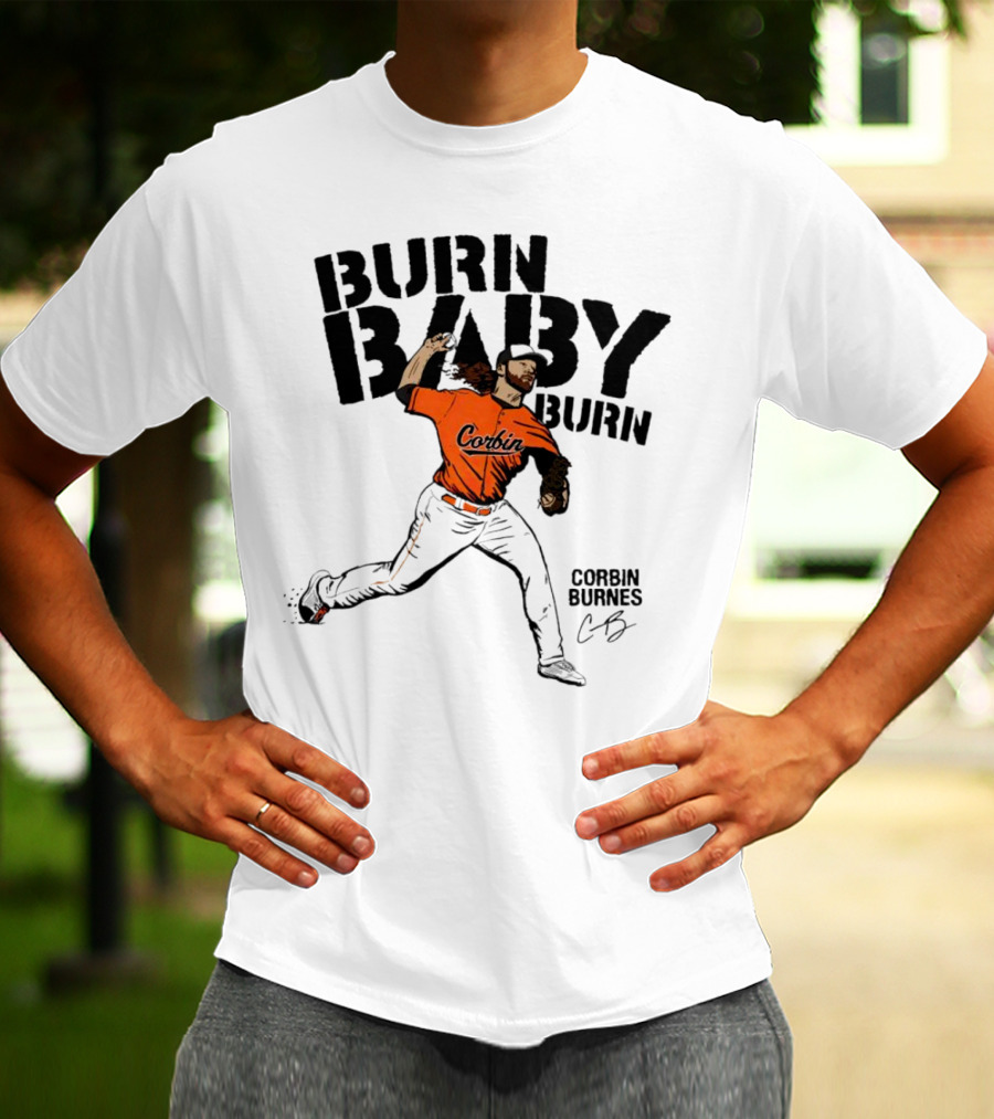Corbin Burnes Burn Baby Burn Baltimore Baseball Pitcher T-Shirt