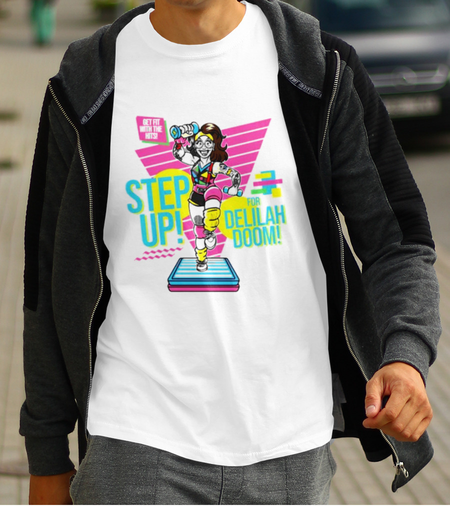 Step Up For Delilah Doom Get Fit With The Hits T-Shirt