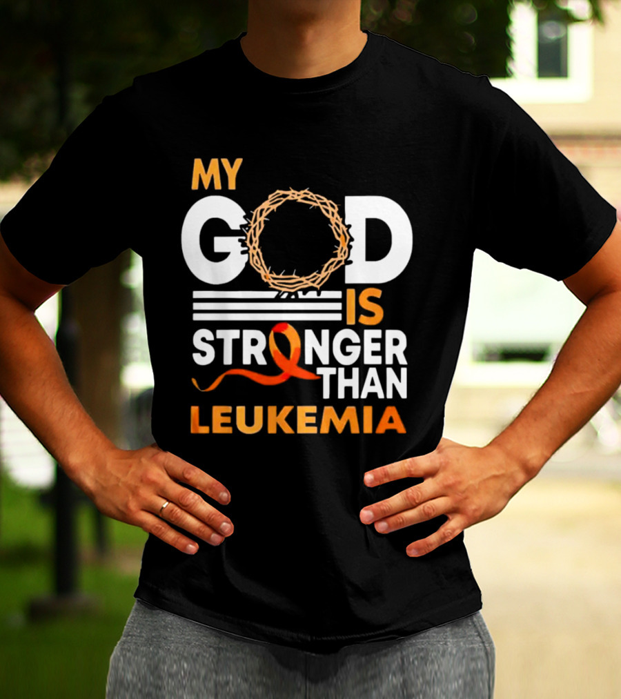 My God Is Stronger Than Leukemia With Crown Of Thorns And Orange T-Shirt