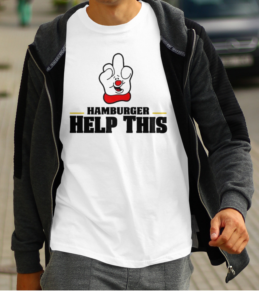 Hamburger Help This Iconic Gesture T-Shirt