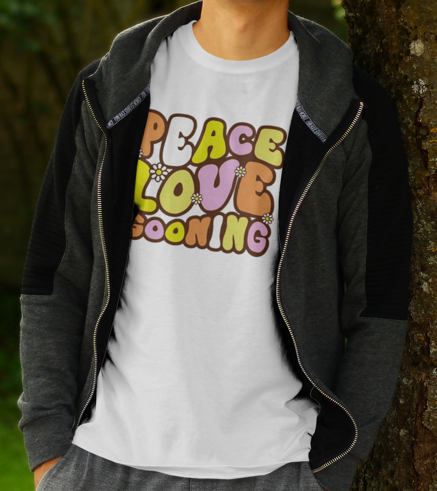 Peace Love Gooning Retro Flowers T-Shirt