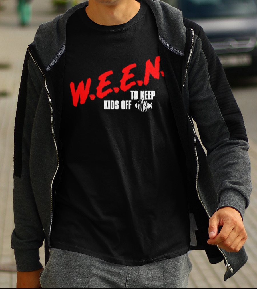 W.E.E.N. To Keep Kids Off Drugs T-Shirt