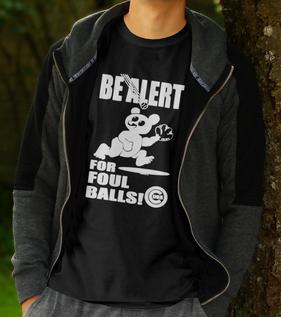 Chicago Cubs Be Alert For Foul Balls Baseball Bear T-Shirt