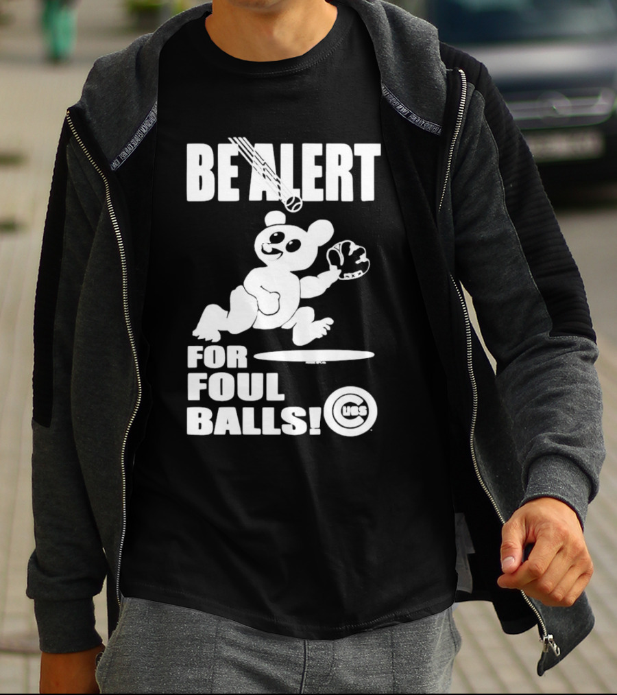 Chicago Cubs Be Alert For Foul Balls Baseball Bear T-Shirt