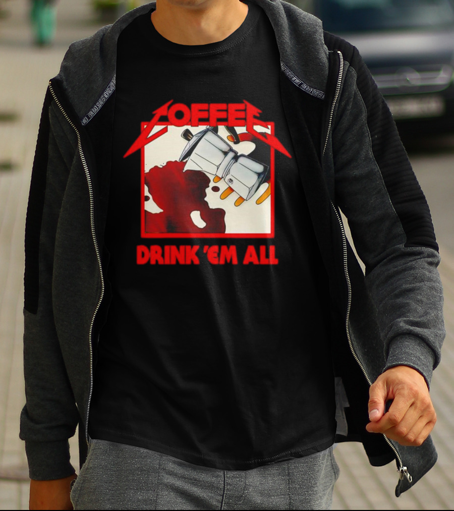 Coffee Drink 'Em All Metal Music T-Shirt