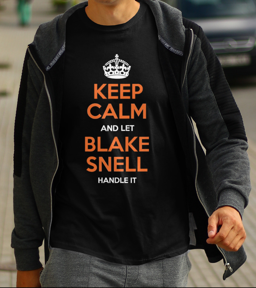 Keep Calm And Let Blake Snell Handle It T-Shirt