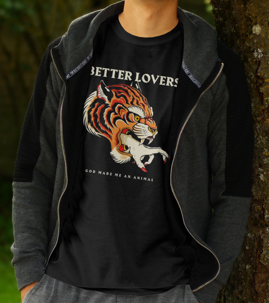 BETTER LOVERS GOD MADE ME AN ANIMAL Tiger Hand T-Shirt