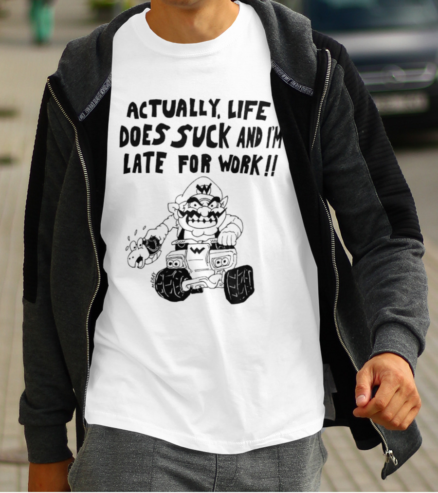 Actually Life Does Suck And I’m Late For Work Wario Racing Sketch T-Shirt