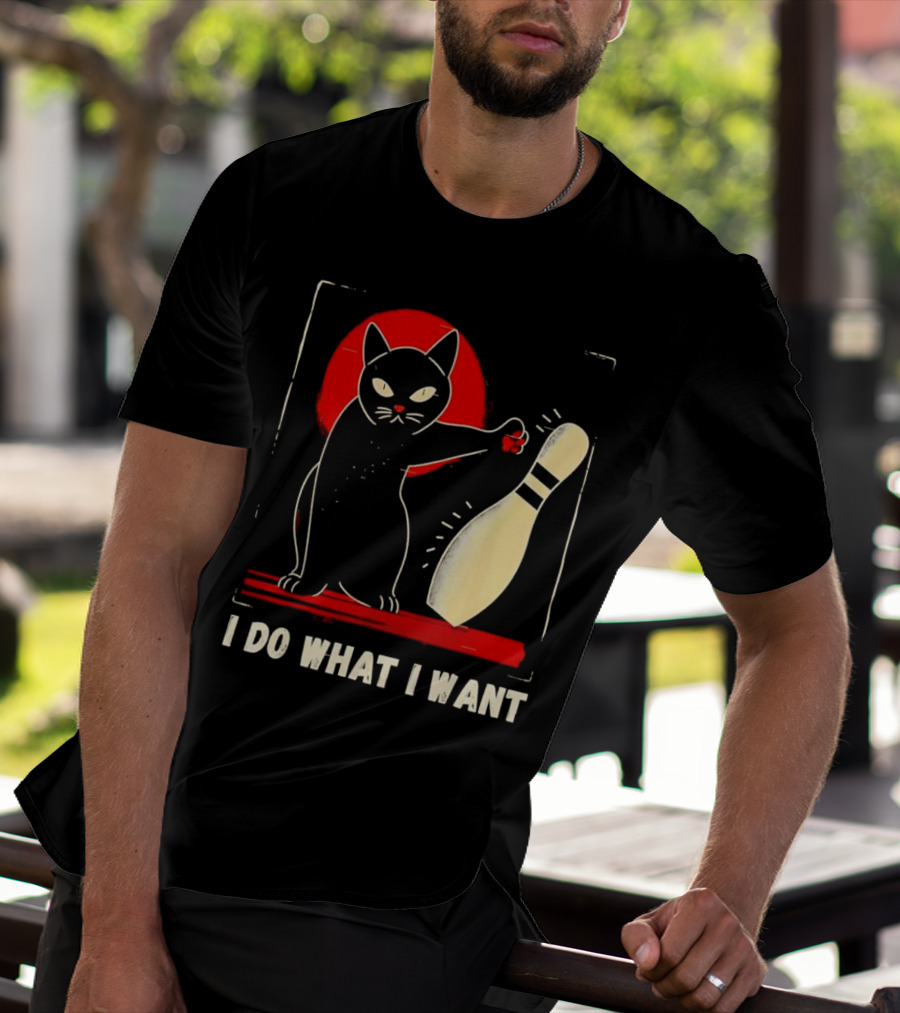 Cat Bowling I Do What I Want With Bowling Pin T-Shirt