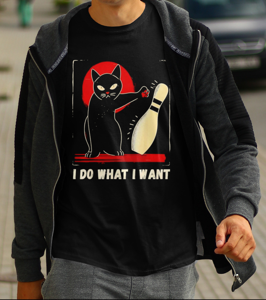 Cat Bowling I Do What I Want With Bowling Pin T-Shirt