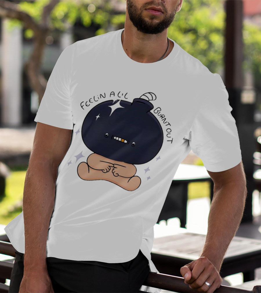 Feelin Alil Burnt Out Cute Cartoon Bomb Character With Stars And Smoke T-Shirt