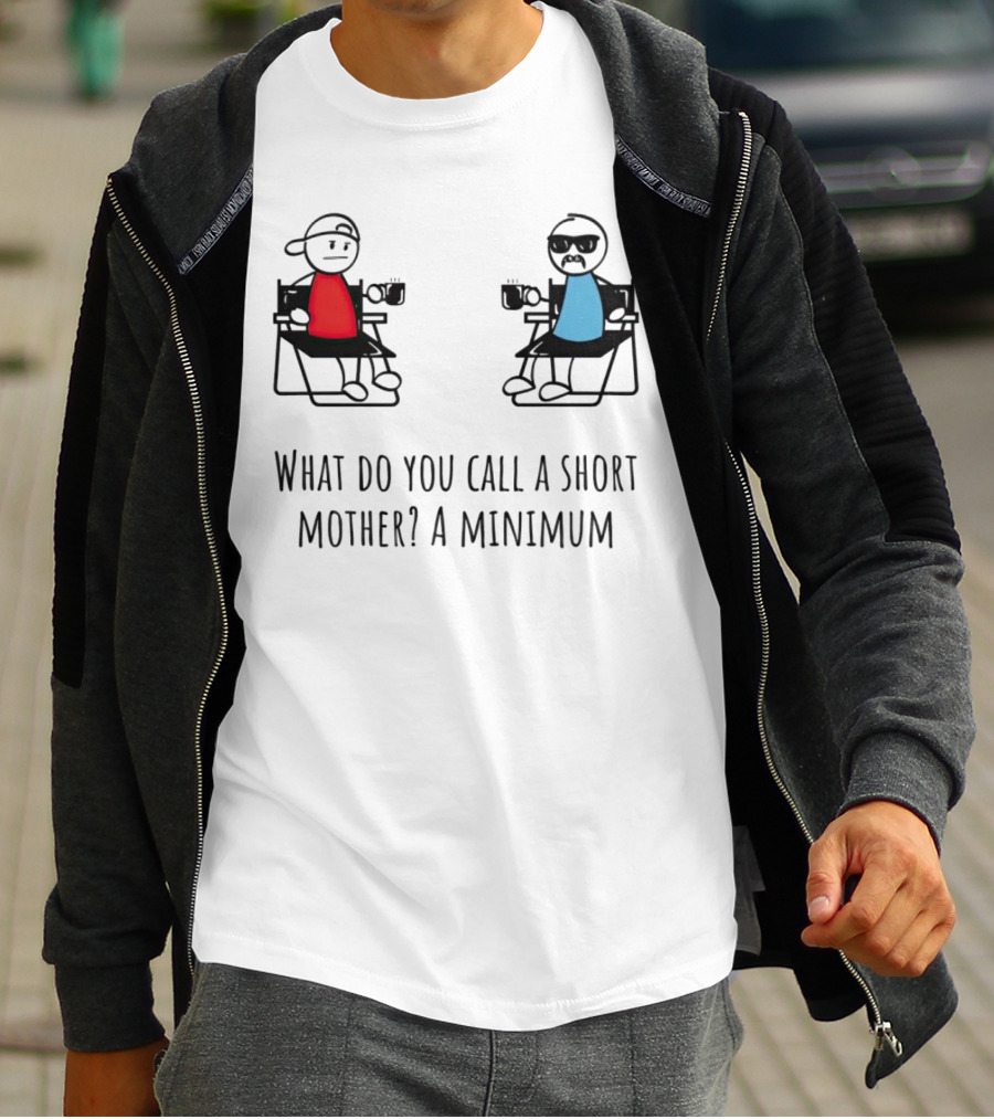 What Do You Call A Short Mother A Minimum Funny Cartoon Characters T-Shirt