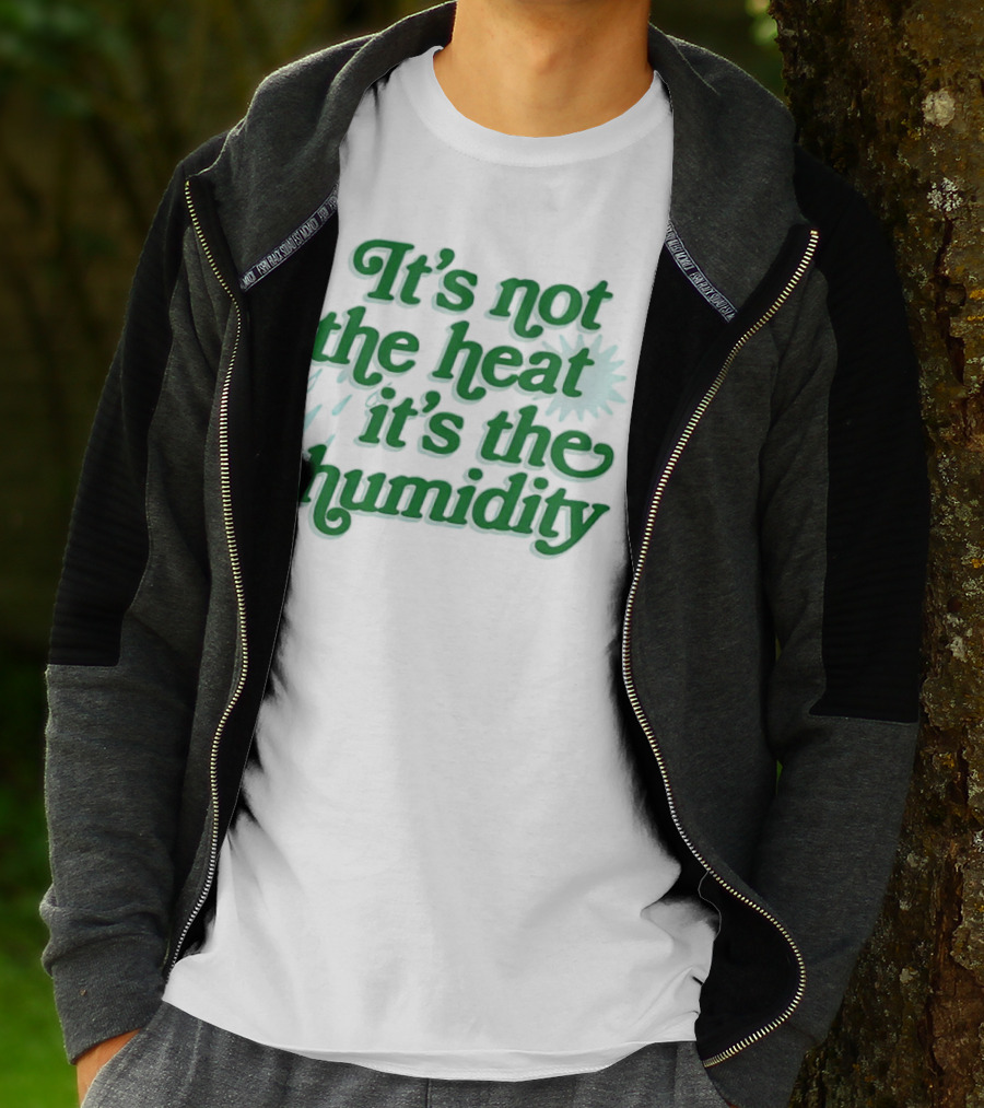 It's Not The Heat It's The Humidity Sun And Raindrops T-Shirt