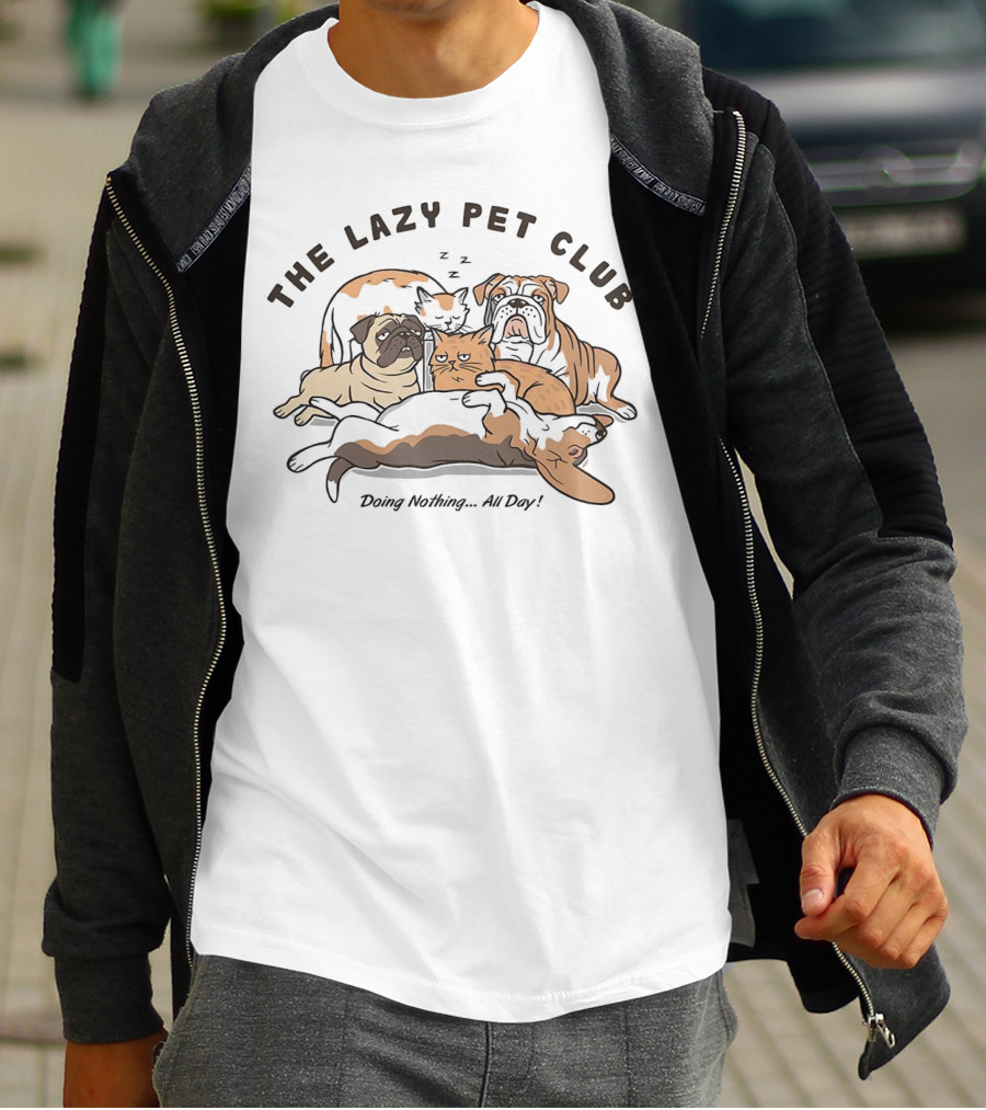 The Lazy Pet Club Dogs And Cats Doing Nothing All Day T-Shirt