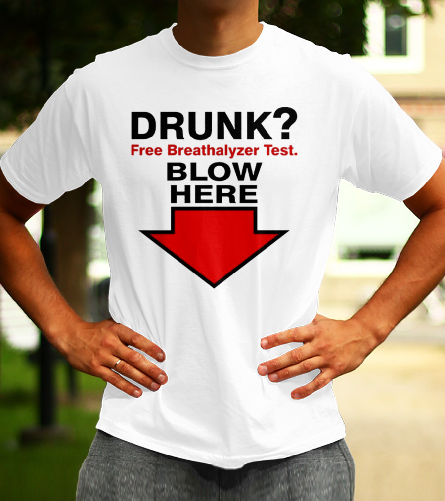 Drunk Free Breathalyzer Test Blow Here Arrow T-Shirt