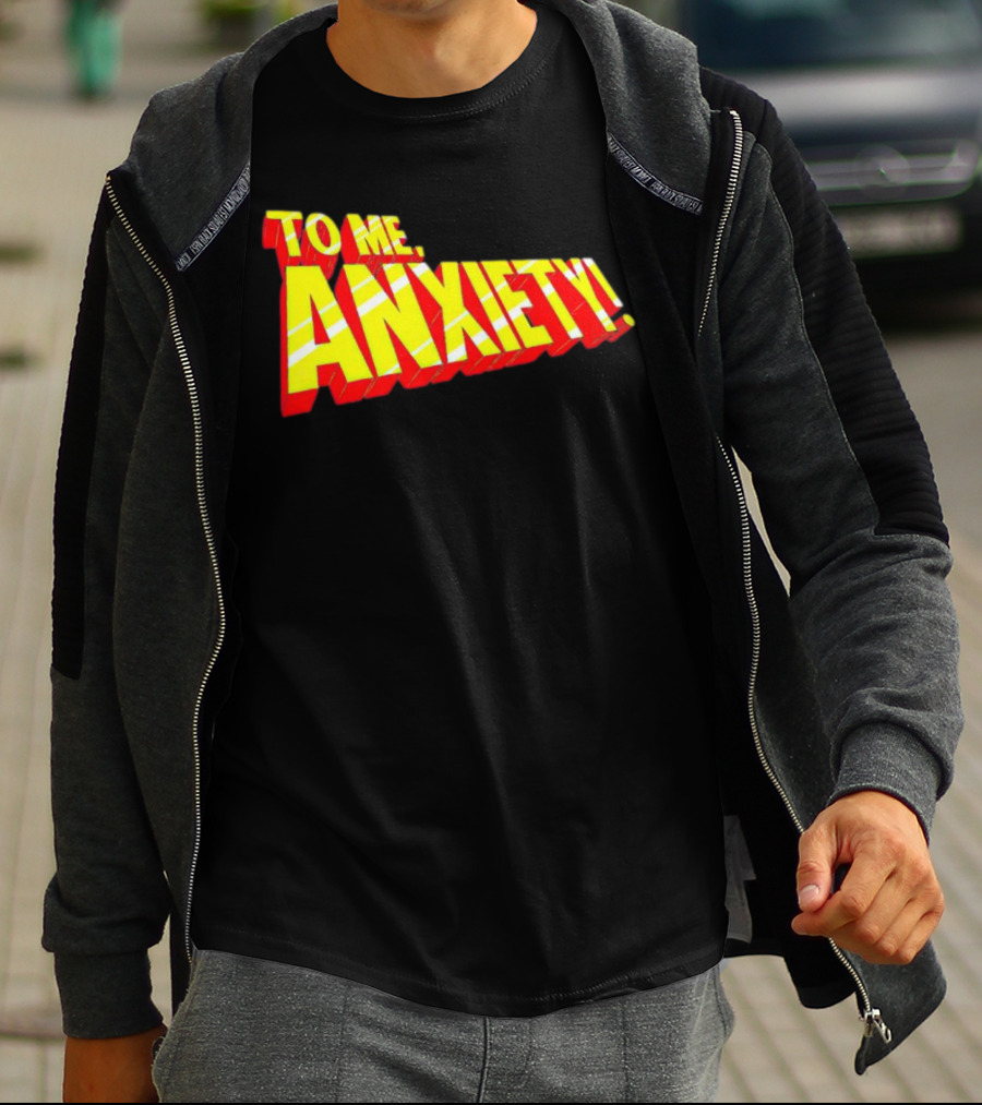To Me, Anxiety Bold Comic Book T-Shirt