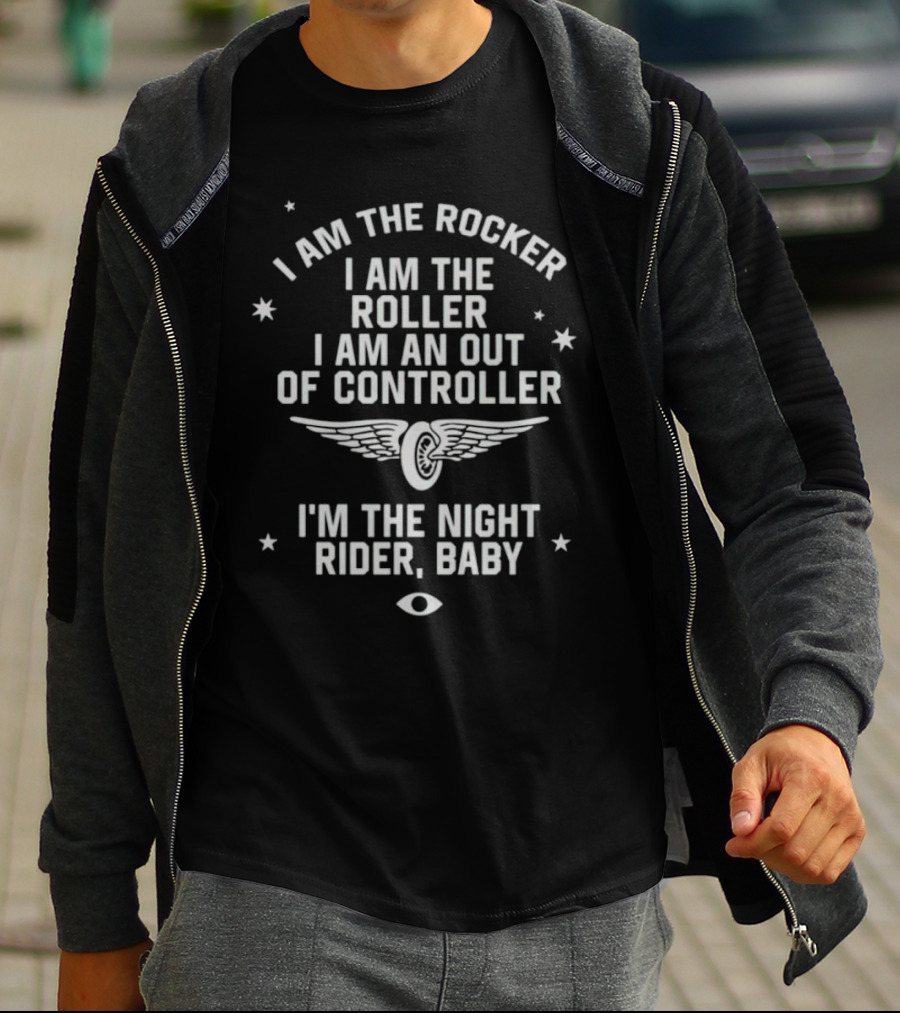 I Am The Rocker Roller Out Of Controller Night Rider Baby T-Shirt