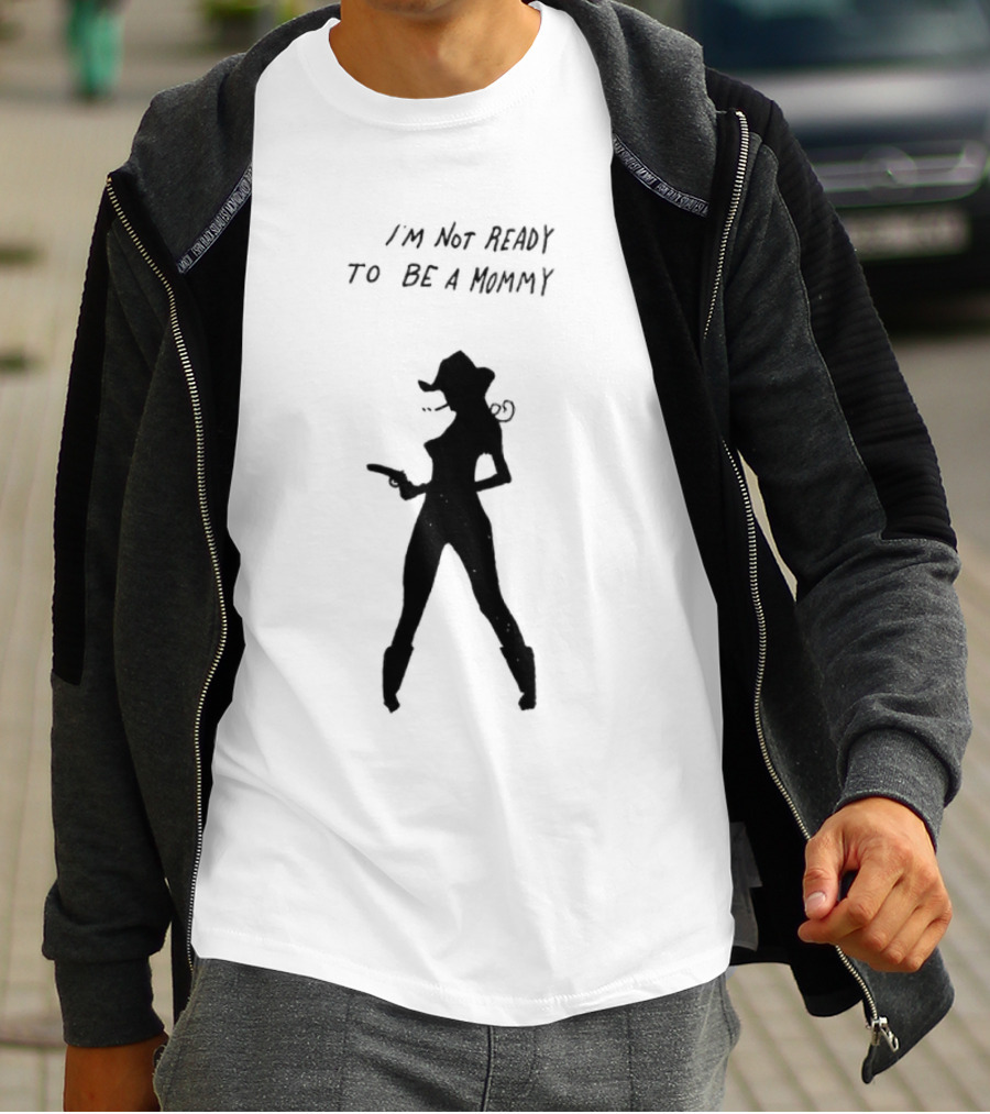 I’m Not Ready To Be A Mommy Silhouette Cowboy Hat And Boots T-Shirt
