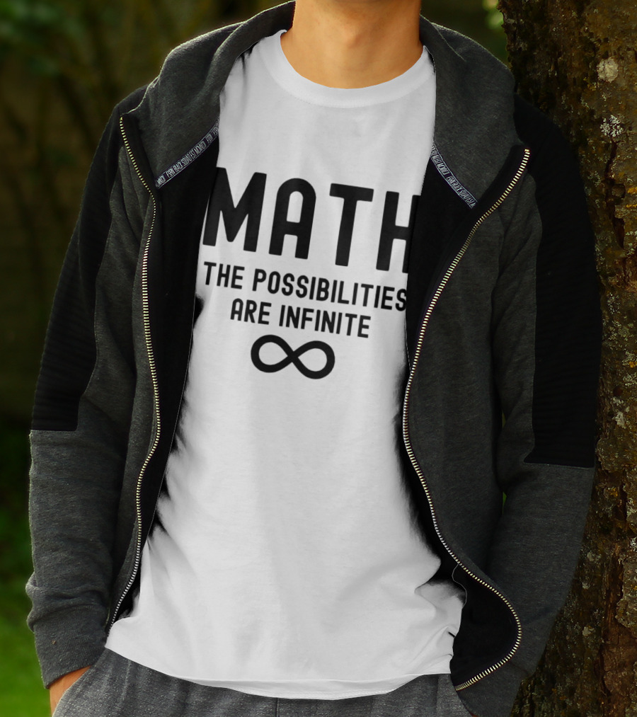 Math The Possibilities Are Infinite Infinity T-Shirt