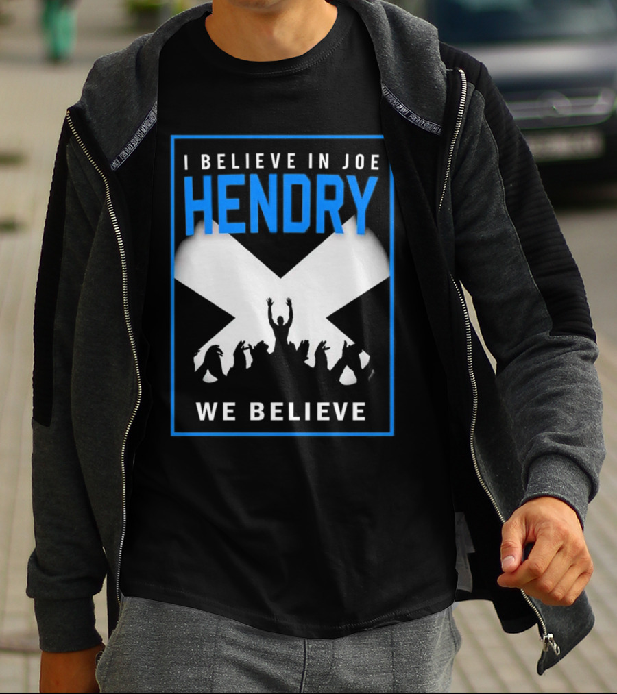 I Believe In Joe Hendry We Believe Scottish Flag Crowd T-Shirt