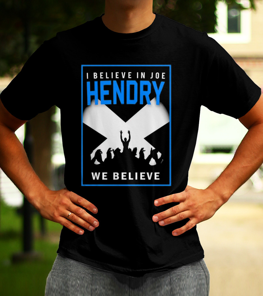 I Believe In Joe Hendry We Believe Scottish Flag Crowd T-Shirt