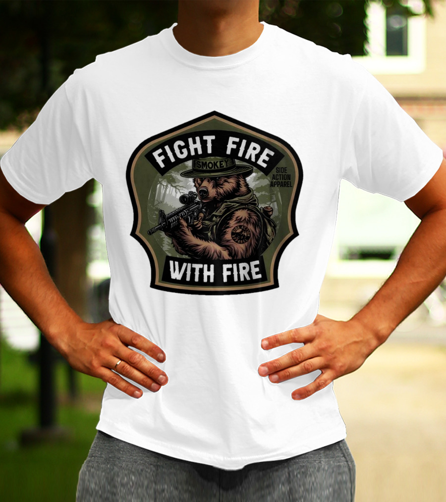 FIGHT FIRE WITH FIRE SMOKEY SIDE ACTION T-Shirt