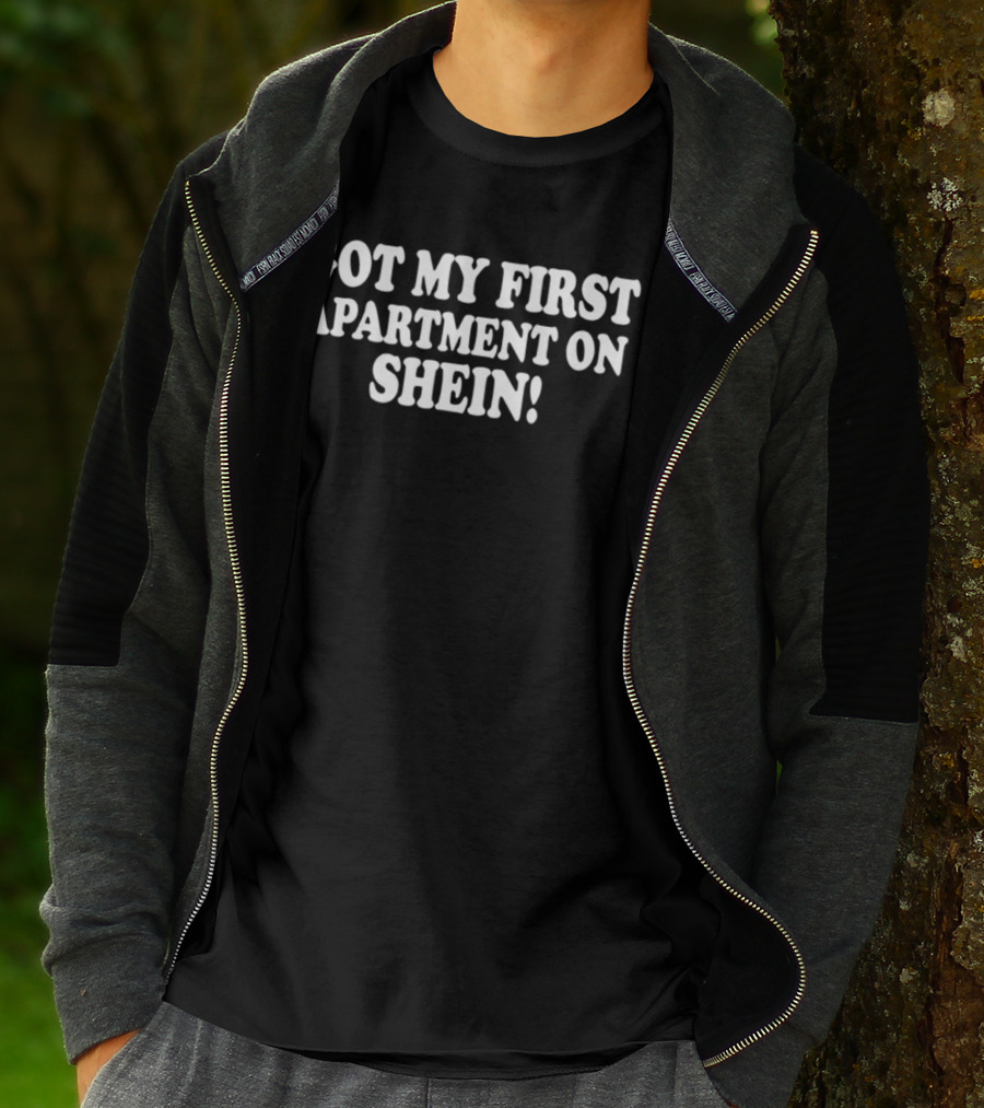 Got My First Apartment On Shein T-Shirt