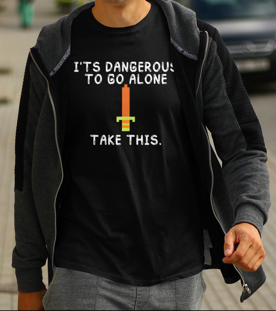 It's Dangerous To Go Alone Take This Pixelated Sword T-Shirt