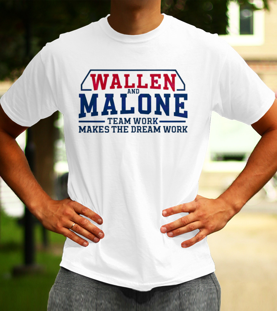 Wallen And Malone Team Work Makes The Dream Work Bold Red And Blue Typography T-Shirt