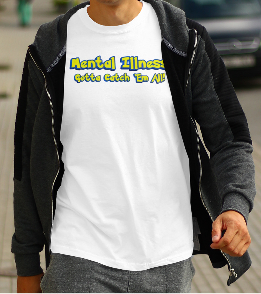 Mental Illness Gotta Catch 'Em All Yellow Blue Text T-Shirt
