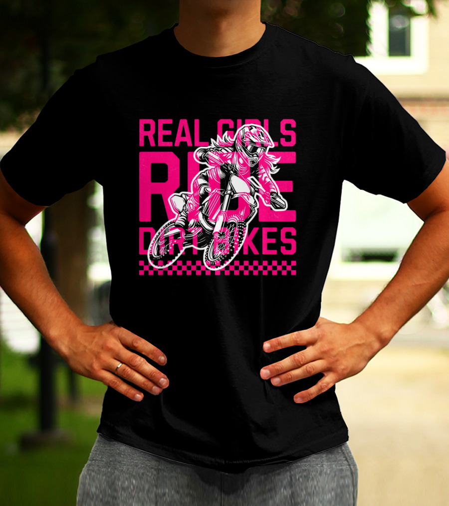 Real Girls Ride Dirt Bikes Motocross Racer T-Shirt