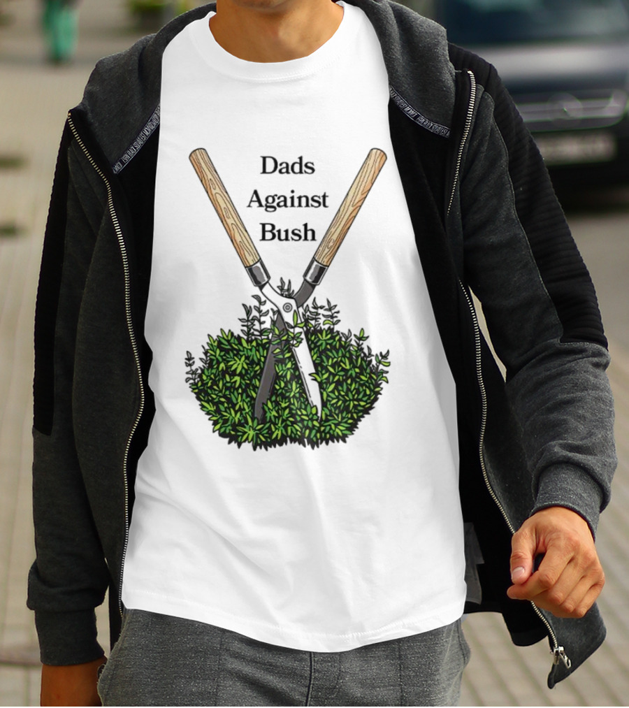 Dads Against Bush Hedge Clippers Gardening Satire T-Shirt