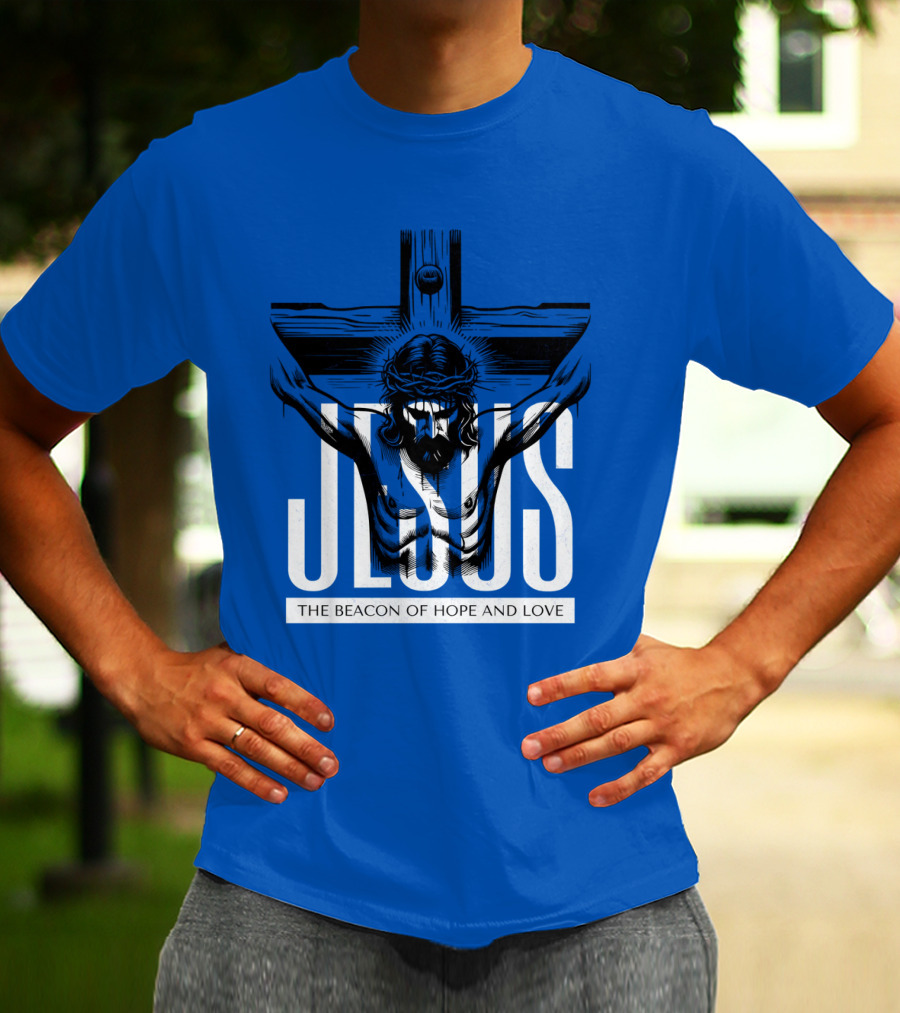 JESUS The Beacon Of Hope And Love T-Shirt