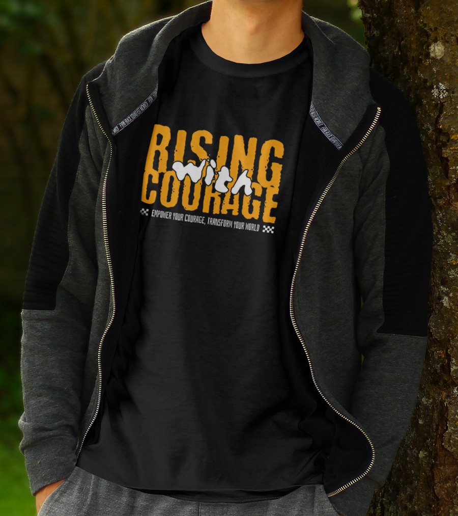 Rising With Courage Empower Your Courage Transform Your World T-Shirt
